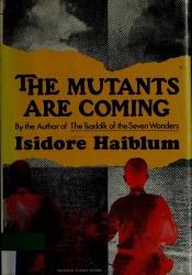 book cover of The Mutants are Coming by Isidore Haiblum