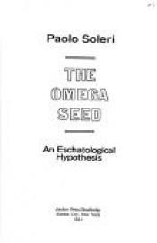 book cover of The Omega Seed by Paolo Soleri