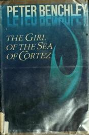 book cover of The girl of the Sea of Cortez by Peter Benchley