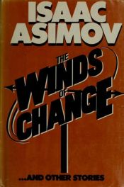 book cover of The Winds of Change (Collection: 21 stories) by Isaac Asimov