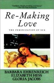 book cover of Re-Making Love by Barbara Ehrenreich