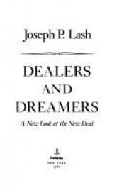 book cover of Dealers and Dreamers: A New Look at the New Deal by Joseph P. Lash