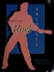 book cover of Rock archives by Michael Ochs