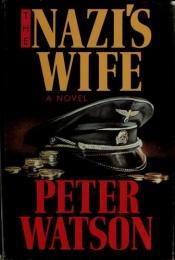 book cover of Nazi's Wife by Peter Watson