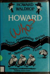 book cover of Howard Who? by Howard Waldrop