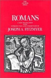 book cover of Romans: A New Translation with Introduction and Commentary (The Anchor Bible, Volume 33) by Joseph A. Fitzmyer