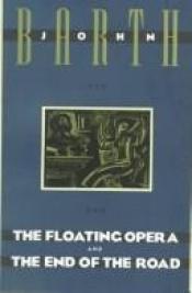 book cover of The Floating Opera and The End of the Road by John Barth