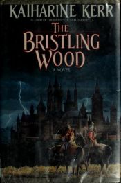 book cover of The Bristling Wood by Katharine Kerr