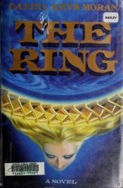book cover of The ring by Daniel Keys Moran
