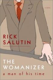 book cover of The Womanizer: A Man of His Time by Rick Salutin