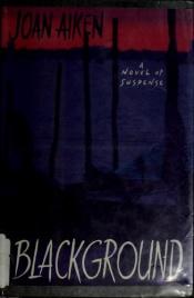 book cover of Blackground by Joan Aiken & Others