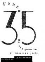 book cover of Under 35 : the new generation of American poets by Nicholas Christopher