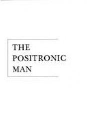 book cover of The Positronic Man by Isaac Asimov