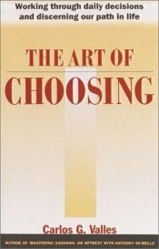 book cover of The art of choosing by Carlos G. Valles