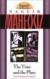 book cover of The time and the place and other stories by Naguib Mahfouz