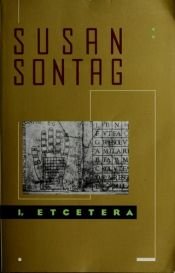 book cover of I, etcetera by Susan Sontag