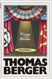 book cover of Crazy In Berlin by Thomas Berger