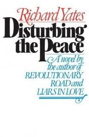 book cover of Disturbing the Peace by Richard Yates