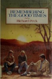 book cover of Remembering The Good Times by Richard Peck