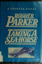 book cover of Taming a Sea-Horse by Robert B. Parker