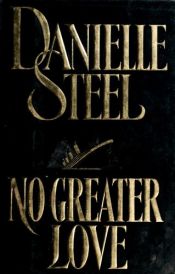 book cover of No greater love by Danielle Steel