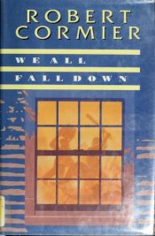 book cover of We All Fall Down by Robert Cormier