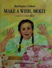 book cover of Make a Wish, Molly by Barbara Cohen