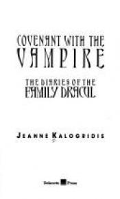 book cover of Covenant With The Vampire: The Diaries Of The Family Dracul (The Diaries Of The Family Dracul; 01 Of 03) by Jeanne Kalogridis