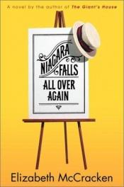 book cover of Niagara Falls All Over Again by Elizabeth McCracken