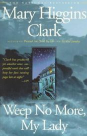 book cover of Weep No More My Lady by Mary Higgins Clark