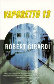 book cover of Vaporetto 13 by Robert Girardi