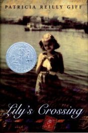 book cover of Lily's Crossing by Patricia Reilly Giff
