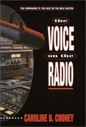 book cover of The Voice on the Radio by Caroline B. Cooney