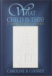 book cover of What Child is This?: A Christmas Story (Laurel-Leaf Books) by Caroline B. Cooney
