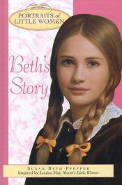 book cover of Beth's Story: Portraits of Little Women by Susan Beth Pfeffer