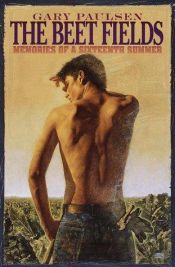 book cover of The Beet Fields: Memories of a Sixteenth Summer by Gary Paulsen