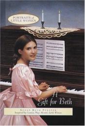 book cover of A Gift for Beth (Portraits of Little Women) by Susan Beth Pfeffer