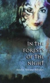 book cover of In the Forests of the Night by Amelia Atwater-Rhodes