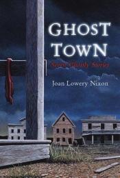 book cover of Ghost town : seven ghostly stories by Joan Lowery Nixon