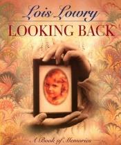 book cover of Looking Back by Лоис Лоури