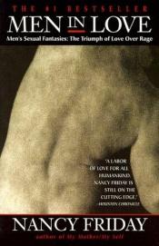 book cover of Men in love : men's sexual fantasies : the triumph of love over rage by Nancy Friday