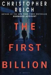 book cover of The First Billion by Christopher Reich