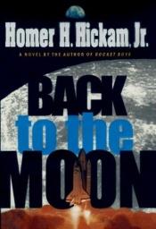 book cover of Back to the Moon by Homer Hickam