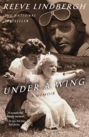 book cover of Under a Wing : A Memoir by Reeve Lindbergh