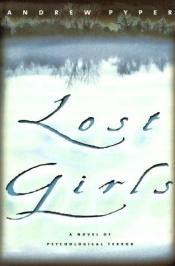 book cover of Lost girls by Andrew Pyper