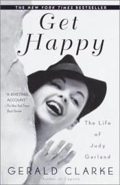 book cover of Get Happy by Gerald Clarke