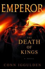 book cover of The Death of Kings by Conn Iggulden