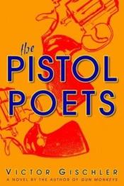 book cover of The Pistol Poets by Victor Gischler
