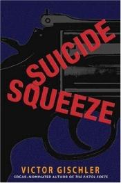 book cover of Suicide Squeeze by Victor Gischler