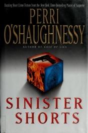 book cover of Sinister Shorts by Perri O'Shaughnessy